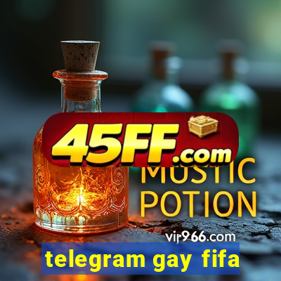 telegram gay fifa